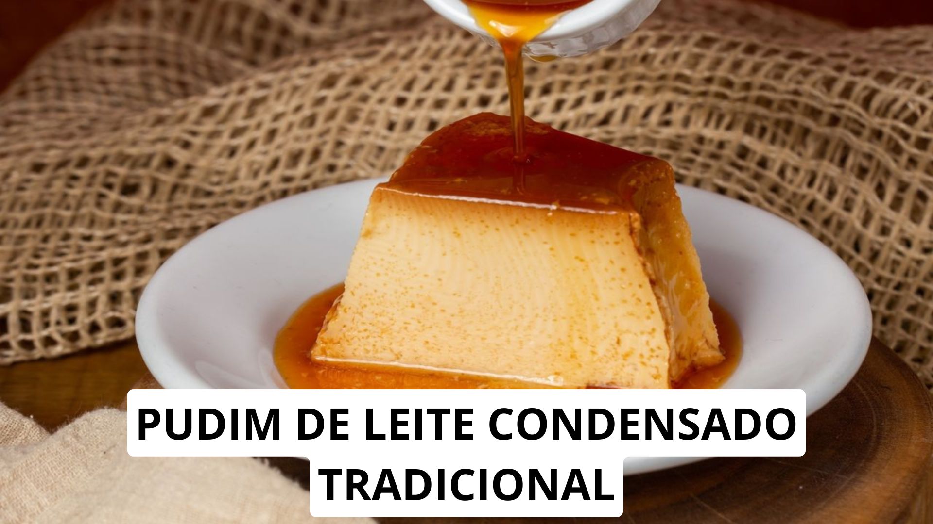 Pudim de Leite Condensado Tradicional