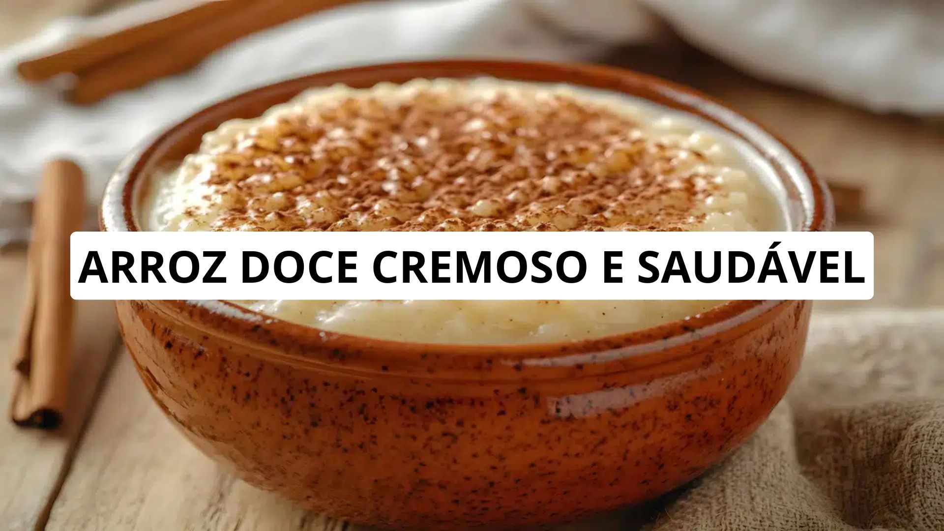 Arroz Doce Cremoso e Saudável:
