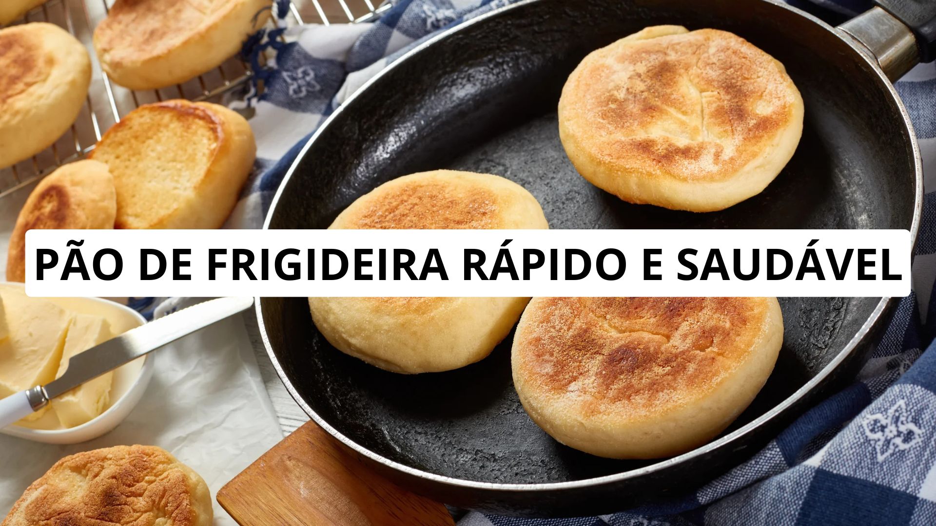 Pão de Frigideira Rápido e Saudável